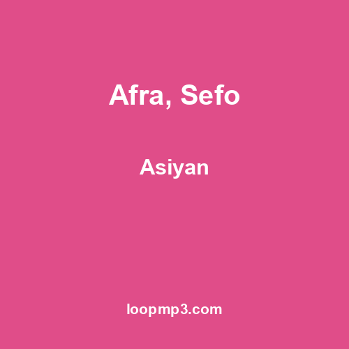 Afra, Sefo - Asiyan