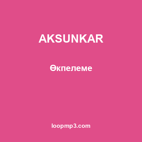 AKSUNKAR - Өкпелеме