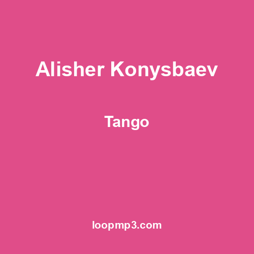 Alisher Konysbaev - Tango