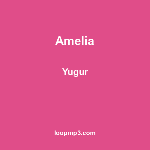 Amelia - Yugur