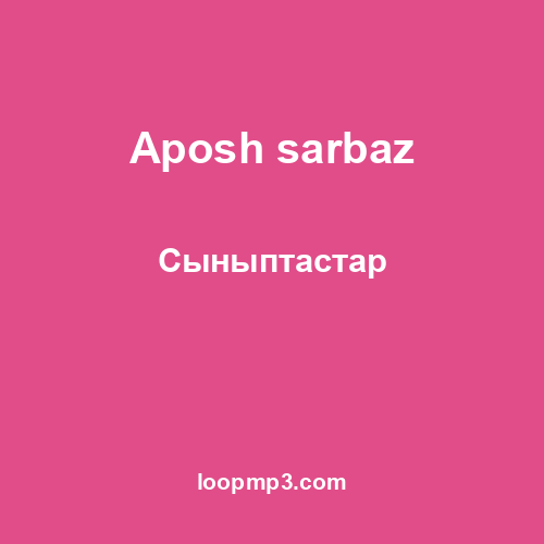 Aposh sarbaz - Сыныптастар
