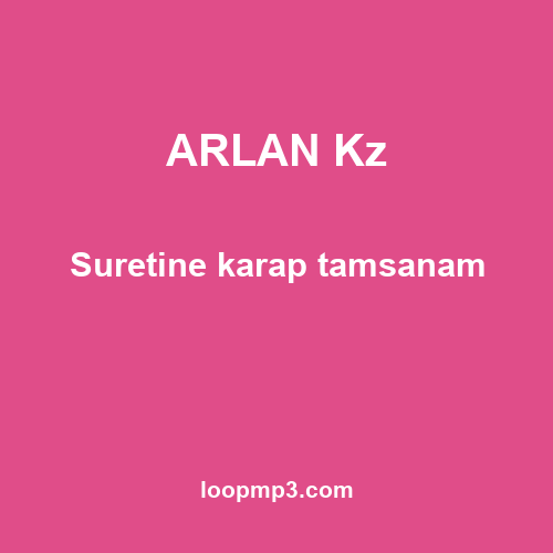 ARLAN Kz - Suretine karap tamsanam