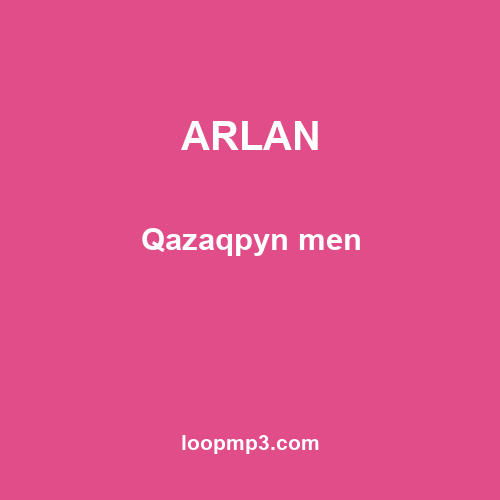 ARLAN - Qazaqpyn men