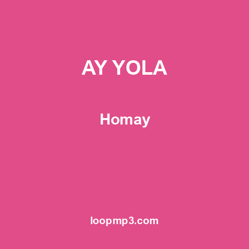 AY YOLA - Homay
