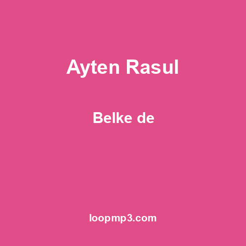 Ayten Rasul - Belke de