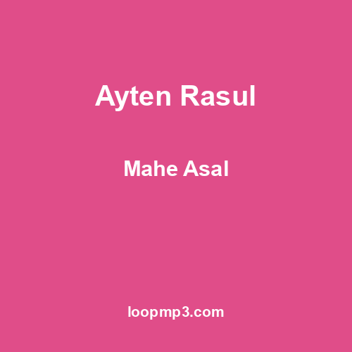 Ayten Rasul - Mahe Asal