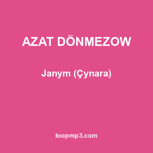 AZAT DÖNMEZOW - Janym (Çynara)