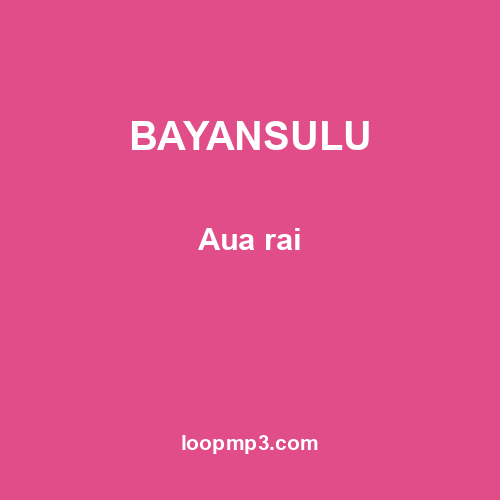 BAYANSULU - Aua rai