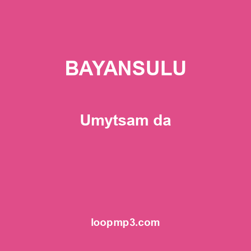 BAYANSULU - Umytsam da