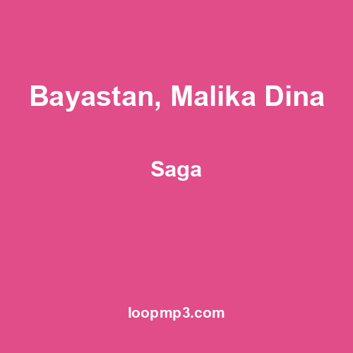 Bayastan, Malika Dina - Saga
