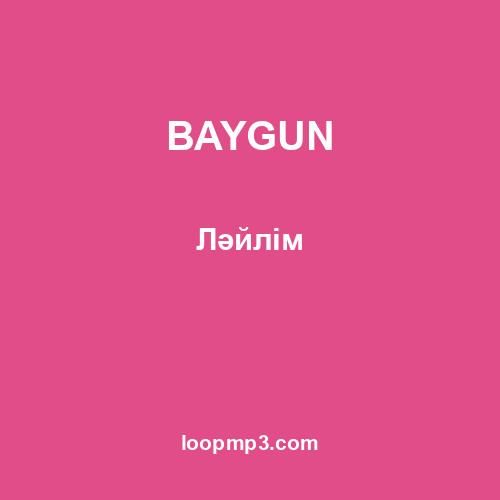 BAYGUN - Ләйлім