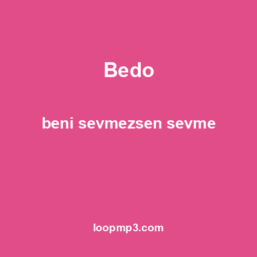 Bedo - beni sevmezsen sevme