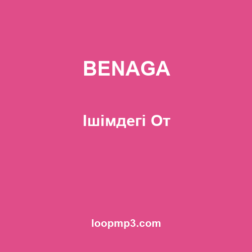 BENAGA - Ішімдегі От