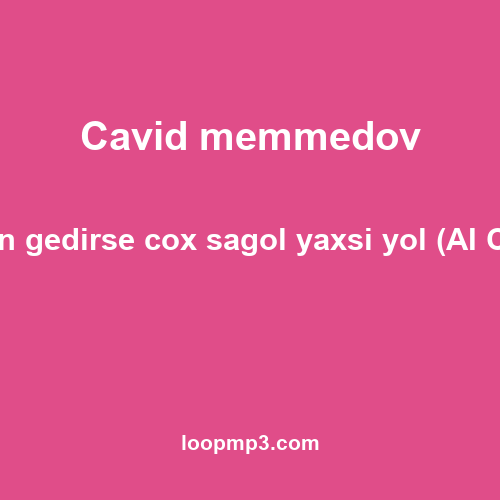 Cavid memmedov - Geden gedirse cox sagol yaxsi yol (AI Cover)