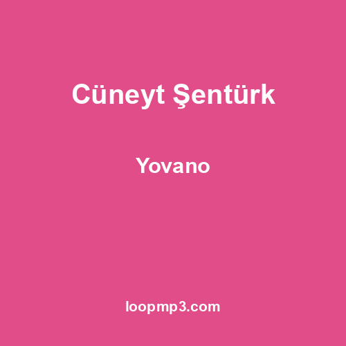 Cüneyt Şentürk - Yovano