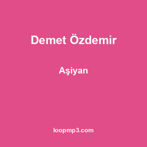 Demet Özdemir - Aşiyan