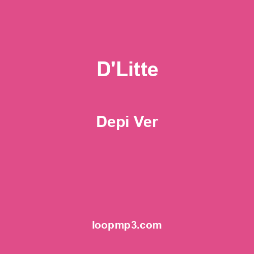 D'Litte - Depi Ver