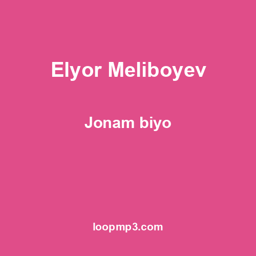 Elyor Meliboyev - Jonam biyo