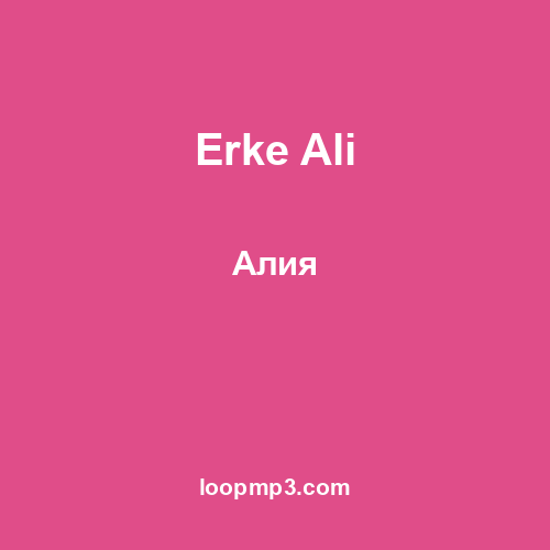 Erke Ali - Алия