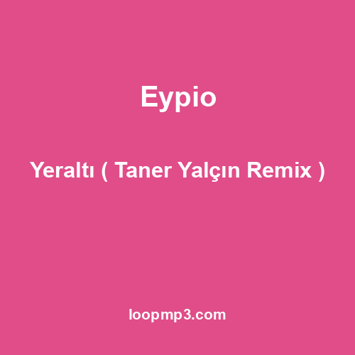 Eypio - Yeraltı ( Taner Yalçın Remix )