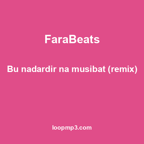 FaraBeats - Bu nadardir na musibat (remix)