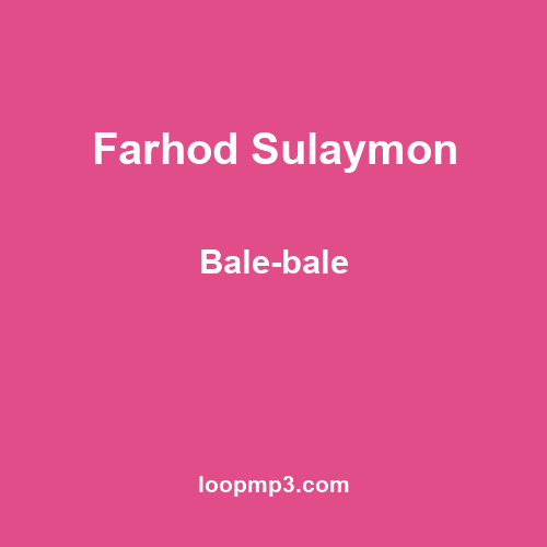 Farhod Sulaymon - Bale-bale