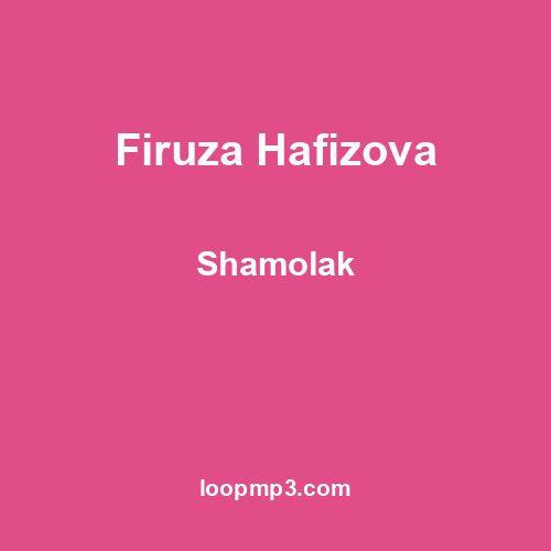 Firuza Hafizova - Shamolak