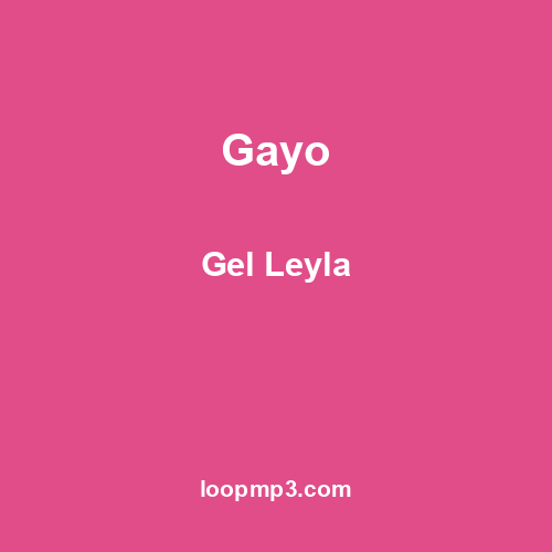 Gayo - Gel Leyla