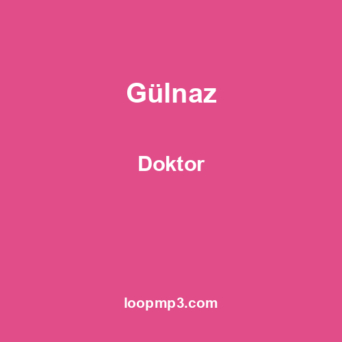 Gülnaz - Doktor