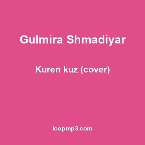 Gulmira Shmadiyar - Kuren kuz (cover)