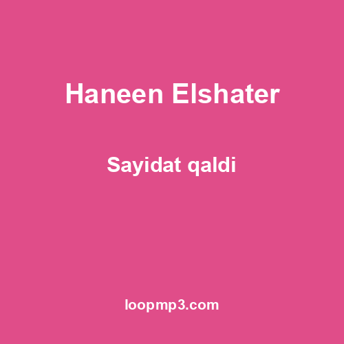 Haneen Elshater - Sayidat qaldi