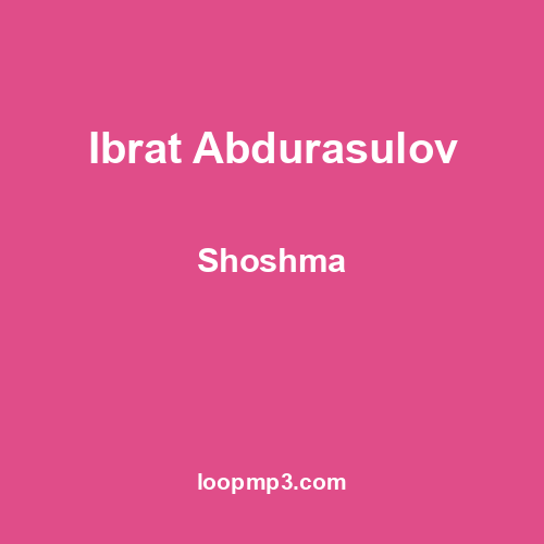 Ibrat Abdurasulov - Shoshma