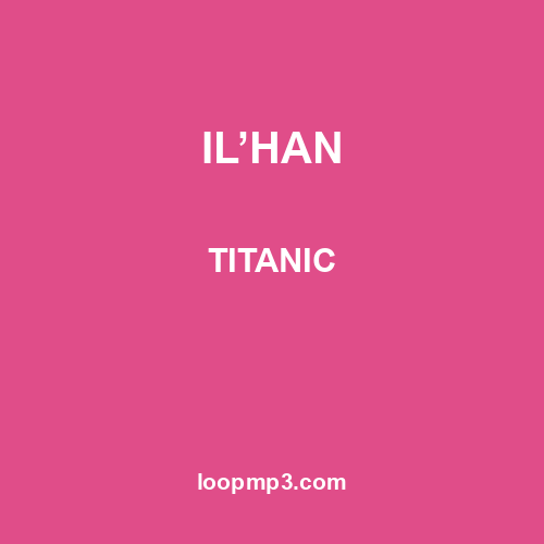 IL’HAN - TITANIC