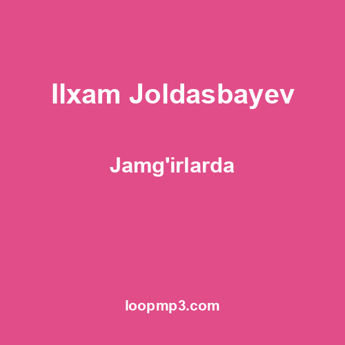 Ilxam Joldasbayev - Jamg'irlarda