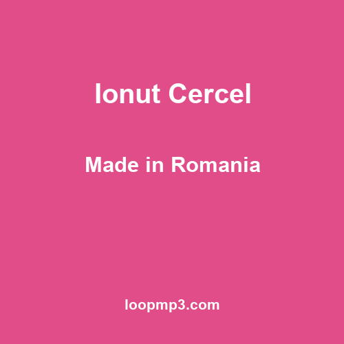 Ionut Cercel - Made in Romania