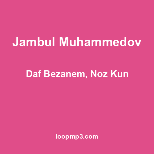 Jambul Muhammedov - Daf Bezanem, Noz Kun