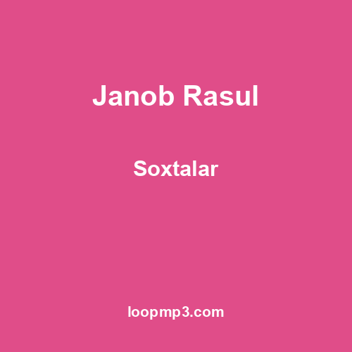 Janob Rasul - Soxtalar