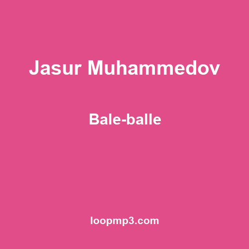 Jasur Muhammedov - Bale-balle