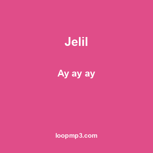 Jelil - Ay ay ay