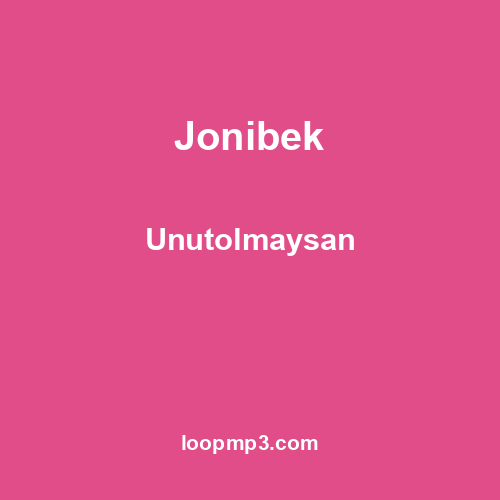 Jonibek - Unutolmaysan