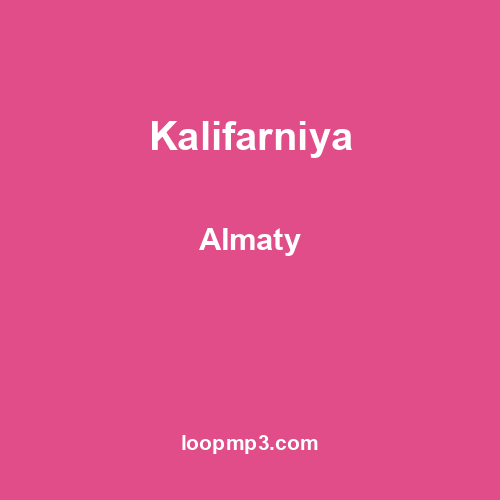 Kalifarniya - Almaty