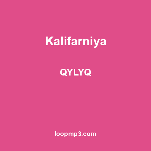 Kalifarniya - QYLYQ