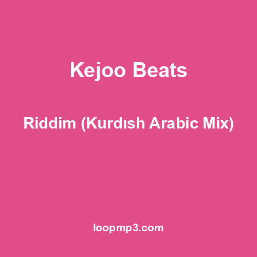 Kejoo Beats - Riddim (Kurdısh Arabic Mix)