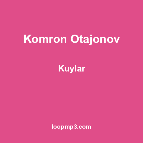 Komron Otajonov - Kuylar