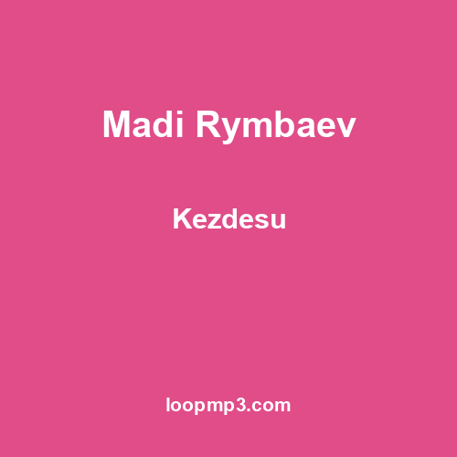 Madi Rymbaev - Kezdesu