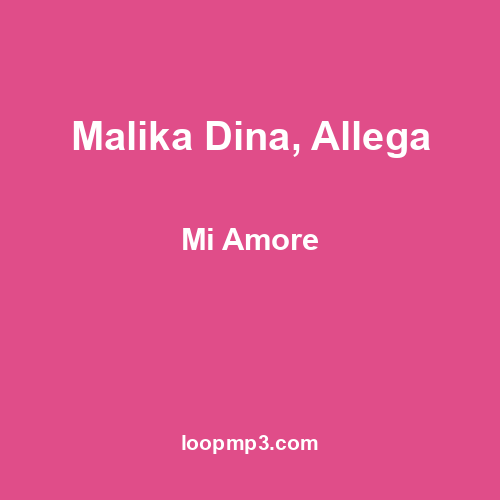 Malika Dina, Allega - Mi Amore