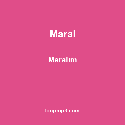 Maral - Maralım