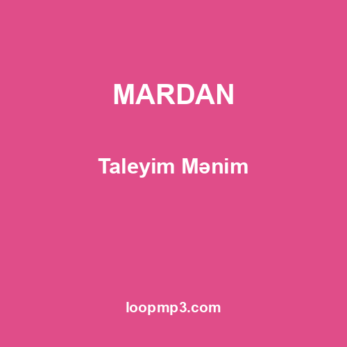 MARDAN - Taleyim Mənim