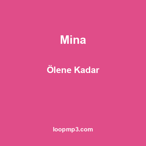 Mina - Ölene Kadar