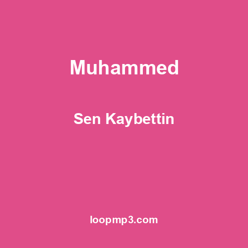 Muhammed - Sen Kaybettin